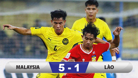  Kết quả Malaysia 5-1 Lào: Cầu thủ nhập tịch lập 'đại công'